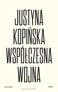 Justyna Kopińska, Współczesna wojna