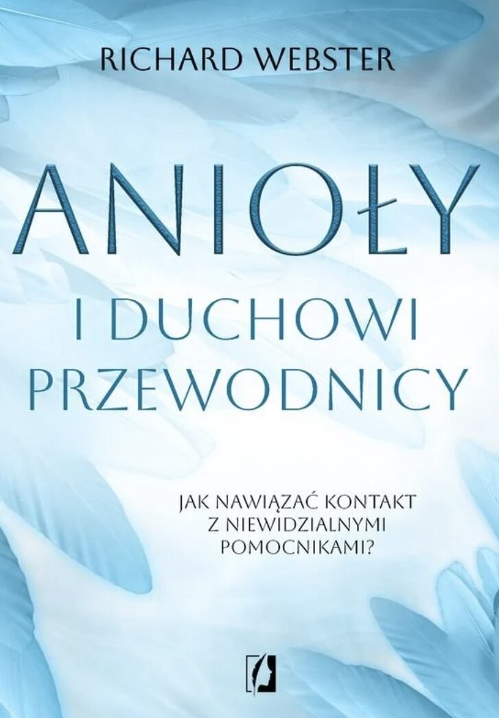 Anioły i duchowi przewodnicy. Jak nawiązać kontakt z niewidzialnymi pomocnikami?