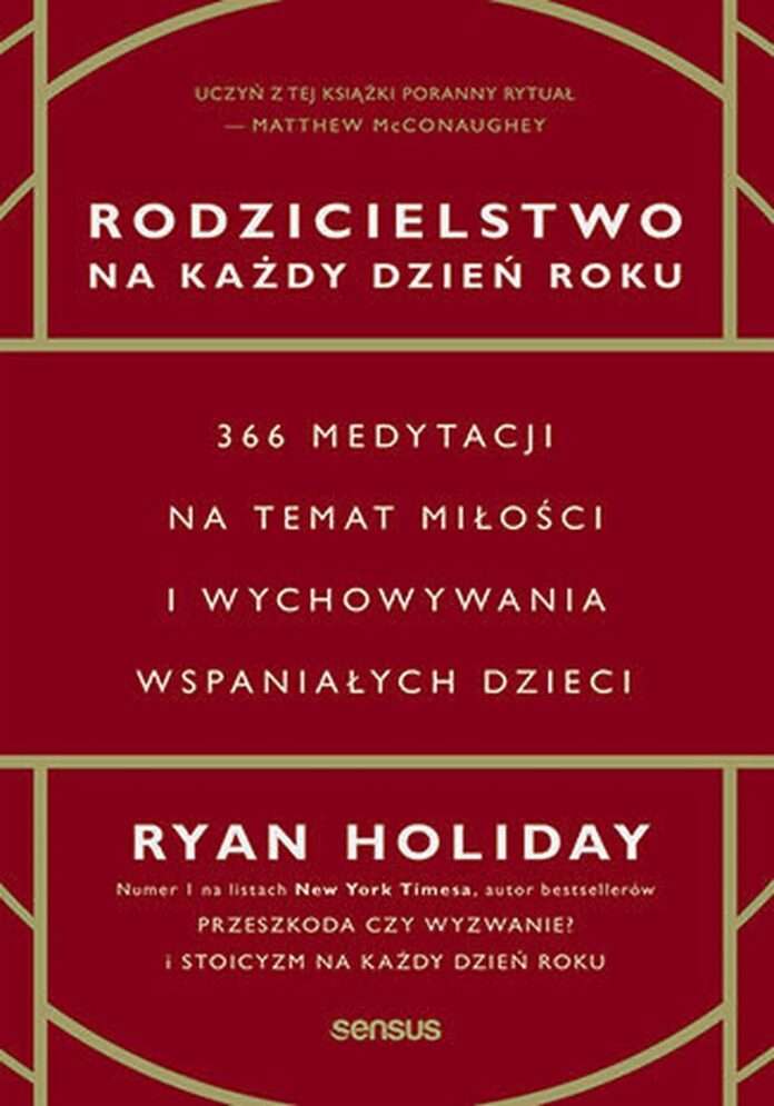 Rodziecielstwo na każdy dzień roku, Ryan Holiday