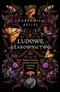 "Ludowe czarownictwo" - Dobromiła Agiles RECENZJA