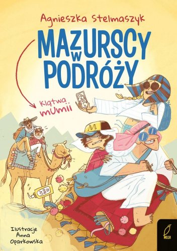 Mazurscy w podróży. Klątwa mumii. Agnieszka Stelmaszyk
