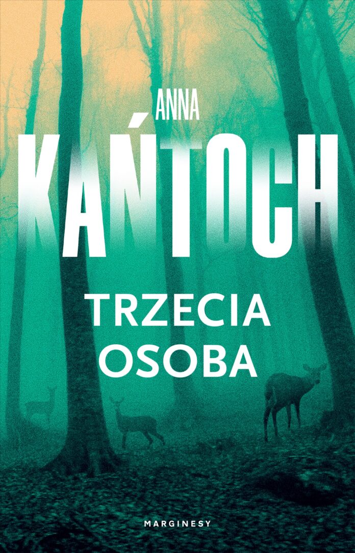 Trzecia osoba, Anna Kańtoch