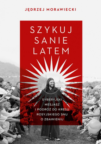 Szykuj sanie latem Jędrzej Morawiecki, Szykuj sanie latem