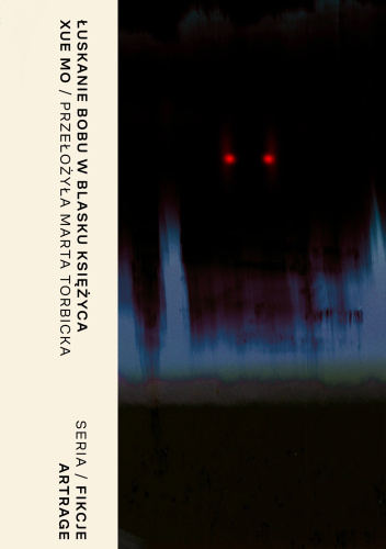 Łuskanie bobu w blasku księżyca Łuskanie bobu w blasku księżyca, Xue Mo